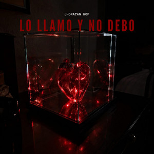 Lo llamo y no debo by Jhonatan hop