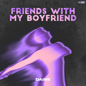 Friends With My Boyfriend - Radio Edit by Daire