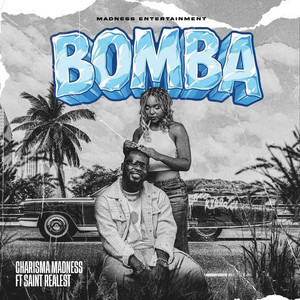 Charisma Madness - Bomba (feat. Saint Realest)