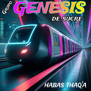 Grupo Genesis de Sucre - Habas Thaq'a