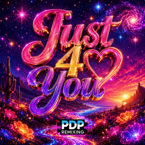 Just 4 You by PDP Remixing
