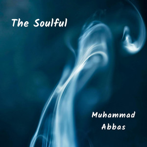 The Soulful by Muhammad Abbas