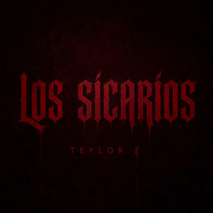 Los Sicarios by Teylor Z