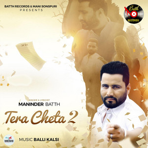 Tera Cheta 2 by Maninder Batth
