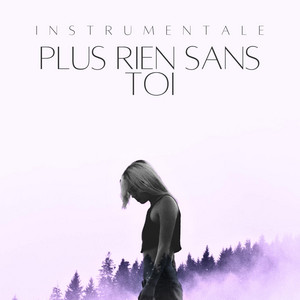 Plus rien sans toi (Instrumentale)