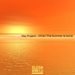 When The Summer Is Gone by Max Project