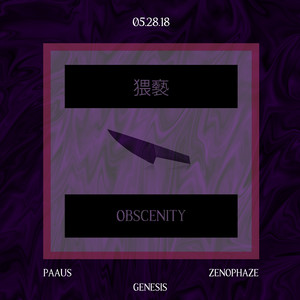 Obscenity by Paaus, Genesis, Zenophaze