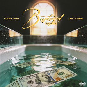 Baptized (Remix) by NEP LIJAH, Jim Jones