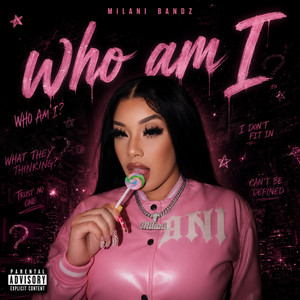 Who Am I by Milani Bandz