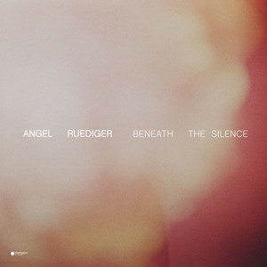 Beneath the Silence by Angel Ruediger
