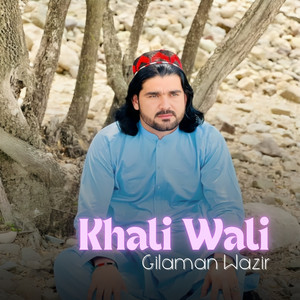 Gilaman Wazir - Khali Wali