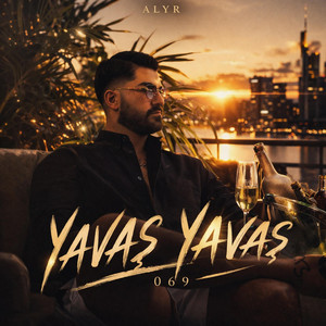 Yavas Yavas by ALYR