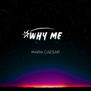 MARIA CAESAR - Why Me (Cover)