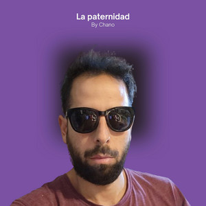 Chano y la paternidad