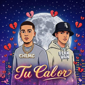 TU CALOR by Flak Van, Chemc, Zozer, Melvis