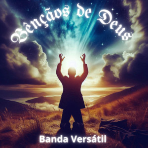 Banda Versátil - Bênçãos de Deus