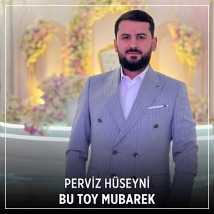 Perviz Hüseyni - Bu Toy Mubarek