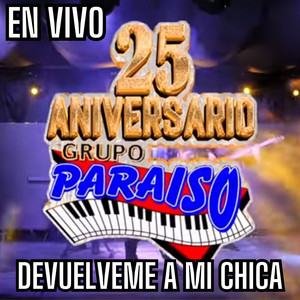 Devuelveme a mi chica - 25 Aniversario En Vivo