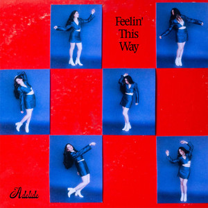 Feelin' This Way by Adelide