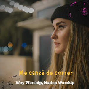 Suelto el Peso del Ayer by Way Worship, Nation Worship