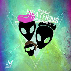 Heathens by We Rabbitz, Future Sunsets