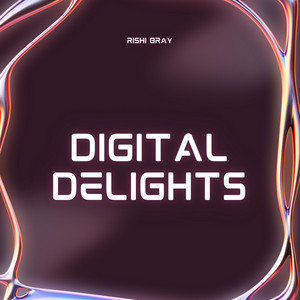 Digital Delights by Rishi Bray