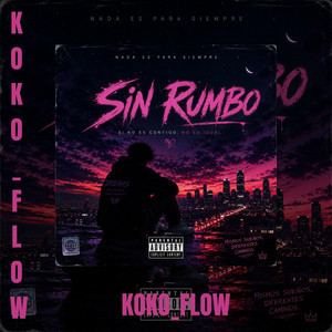 SIN RUMBO by KOKO_FLOW