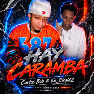 HAY CARAMBA by Firo Mania, Carlos Bob, Divertido Music, Ee_Elegid2