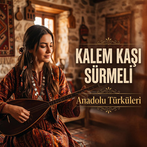 Kalem Kaşı Sürmeli by Anadolu Folk Music