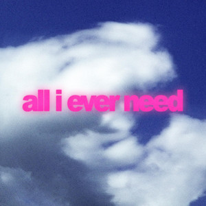 all i ever need by Tianna