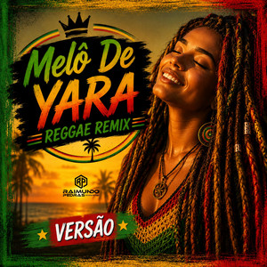 Melô De Yara - Reggae Remix Versão by Dj Raimundo Pedras
