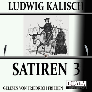 Satiren 3 (Langeweile, Postillone und Wanderburschen, Eine Fabel, Brief eines japanischen Kosmopoliten an seine Geliebte, Über Deutschland, Der Prediger.)