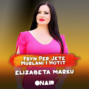 Fryn per jete murlani i hotit by Elizabeta Marku, Lisa Bujaj