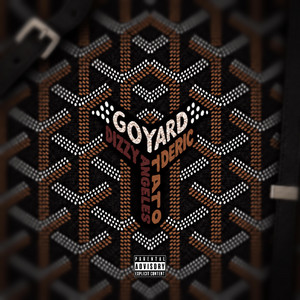 Goyard by Dizzy Angeles, Tato Beats, Deric