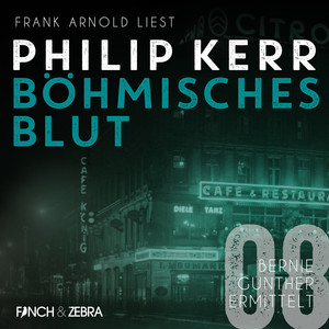 Böhmisches Blut [Bernie Gunther ermittelt, Band 8 (ungekürzt)]