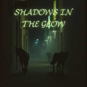SHADOWS IN THE GLOW