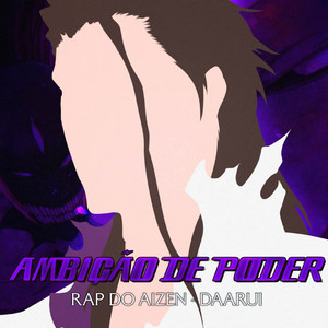 Rap do Aizen: Ambição de Poder by Daarui