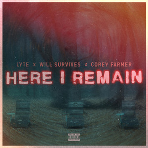 Here I Remain by Lyte, Corey Farmer, Will Survives