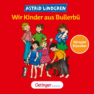 Kapitel 8.2 & Kapitel 9 & Kapitel 10.1 - Wir Kinder aus Bullerbü 1. Hörspielklassiker by Astrid Lindgren Deutsch, Wir Kinder aus Bullerbü