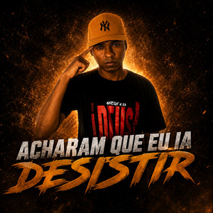 Acharam Que Eu Ia Desistir by ALC