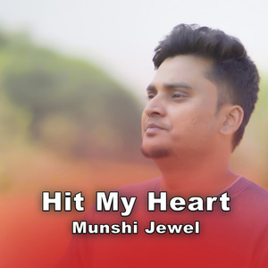 Munshi Jewel - Hit My Heart