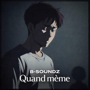 B-Soundz - Quand même