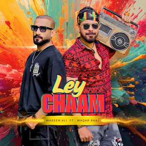 Waqar Raaj - Ley Chaam (feat. Waseem Ali)