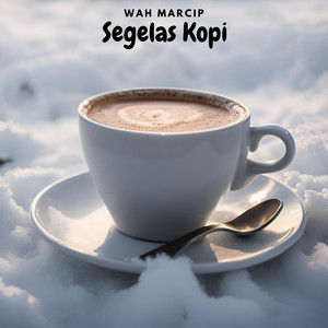 Wah Marcip - Segelas Kopi