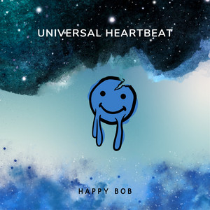 Happy Bob - Universal Heartbeat