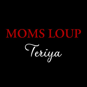 Moms Loup - TERIYA