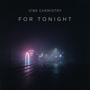 For Tonight by Vibe Chemistry