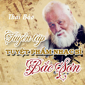 Thái Bảo Với Những Tuyệt Phẩm Bắc Sơn
