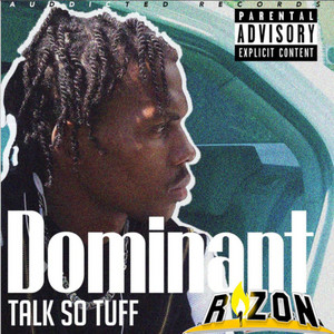 Talk so Tuff by Dominant, R1ZON