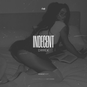 Indecent - Khadiz Edit by Dirrek